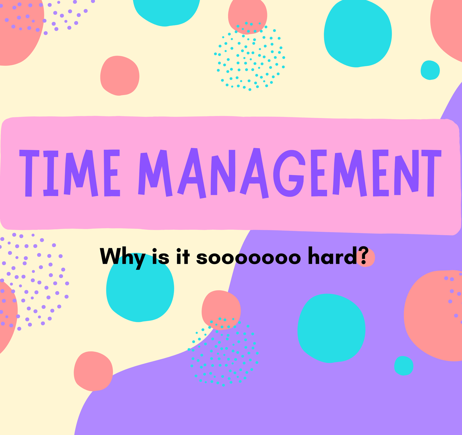 This Is Why Time Management Is Hard