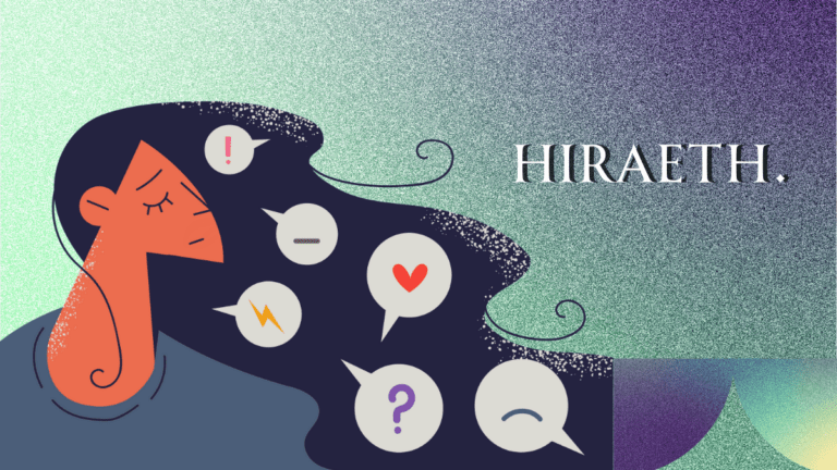 Hiraeth, homesickness you cannot return to or never was