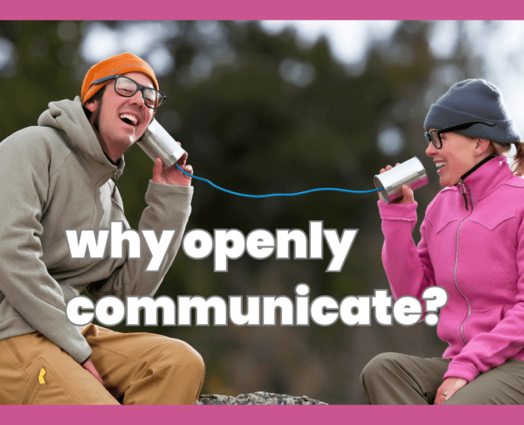 Transparent Communication: Why Openly Communicate?