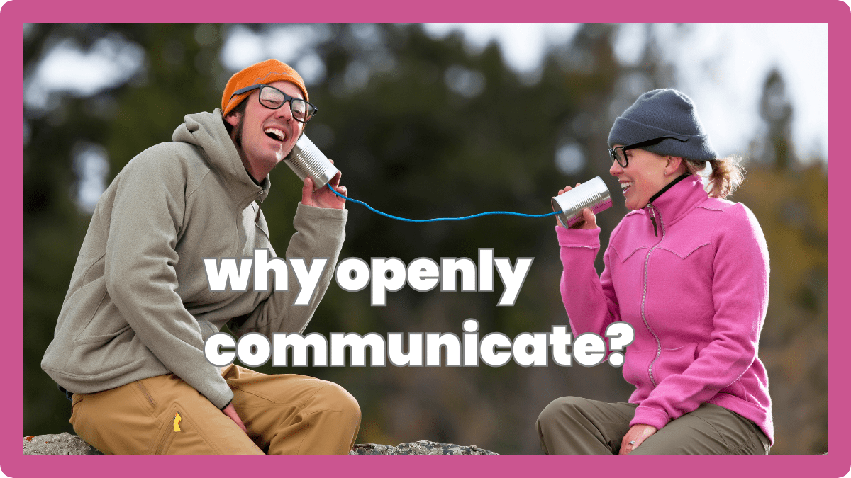 Transparent Communication: Why Openly Communicate?