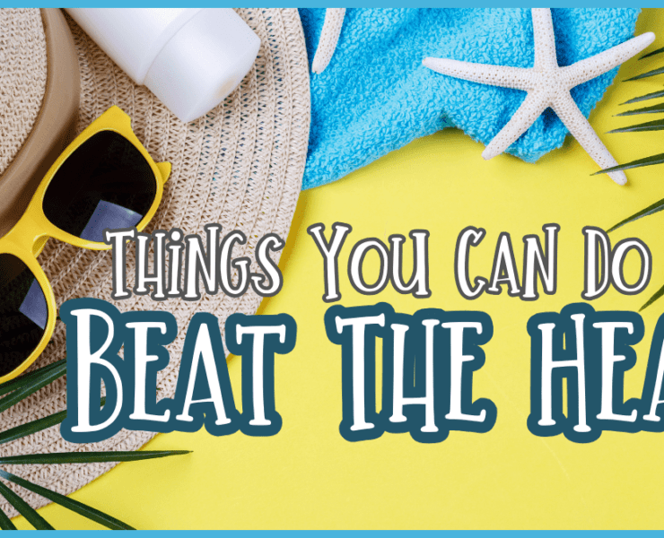 Things You Can Do To Beat The Heat